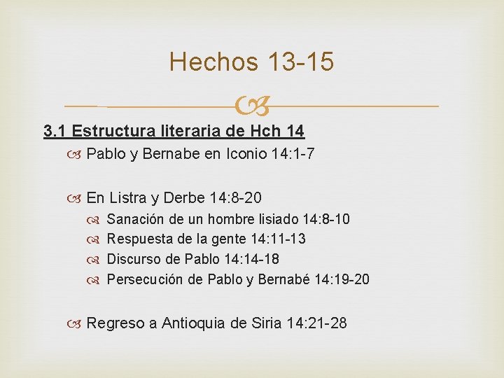 Hechos 13 -15 3. 1 Estructura literaria de Hch 14 Pablo y Bernabe en
