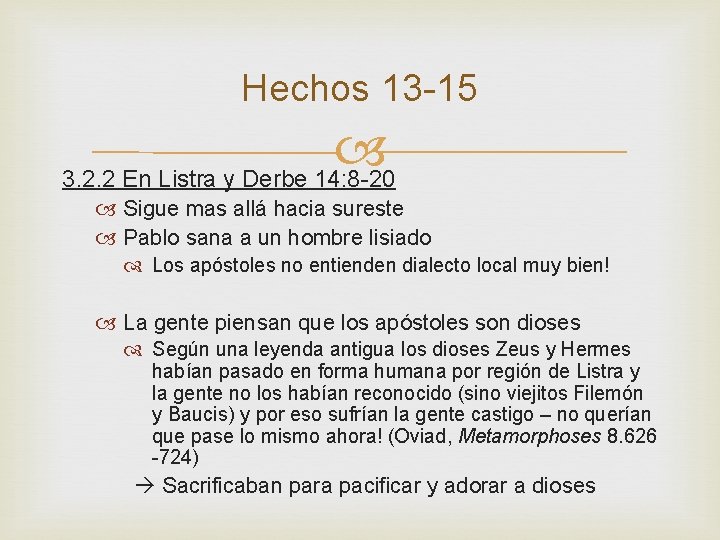 Hechos 13 -15 3. 2. 2 En Listra y Derbe 14: 8 -20 Sigue