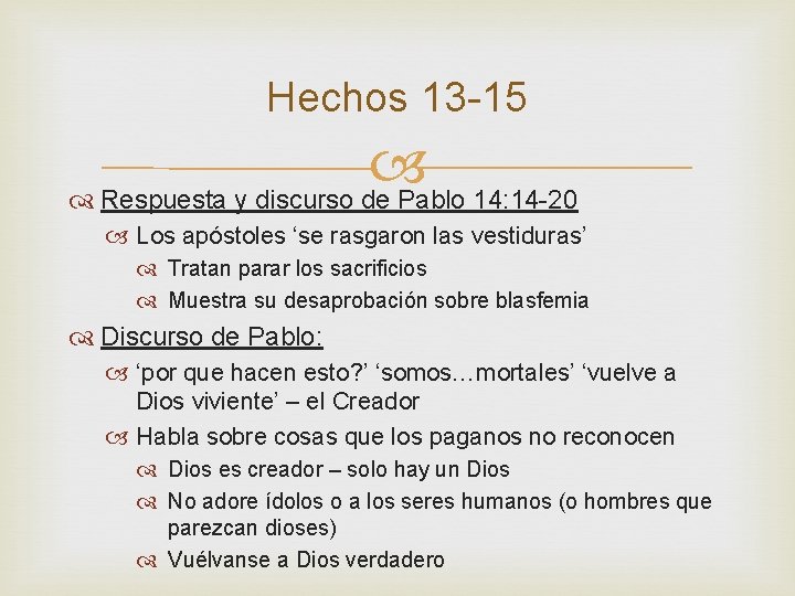 Hechos 13 -15 Respuesta y discurso de Pablo 14: 14 -20 Los apóstoles ‘se