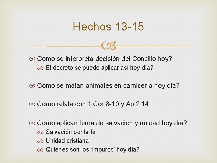 Hechos 13 -15 Como se interpreta decisión del Concilio hoy? El decreto se puede