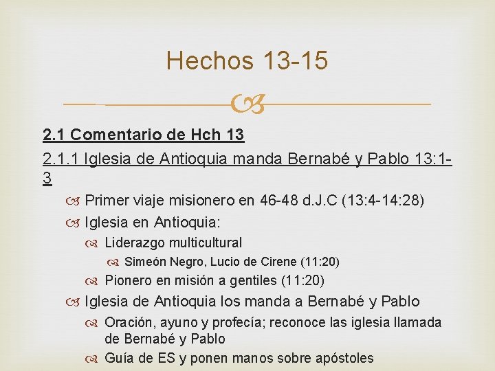 Hechos 13 -15 2. 1 Comentario de Hch 13 2. 1. 1 Iglesia de