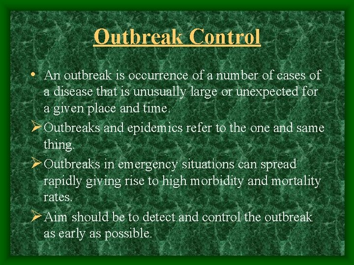 Outbreak Control • An outbreak is occurrence of a number of cases of a