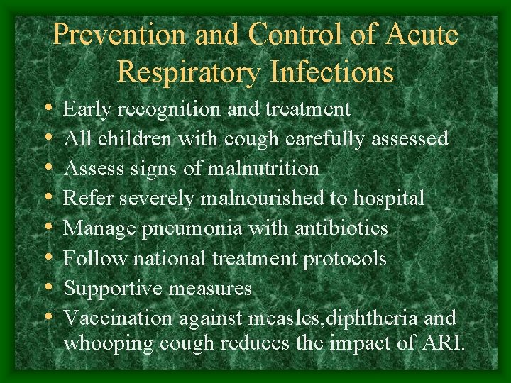 Prevention and Control of Acute Respiratory Infections • • Early recognition and treatment All