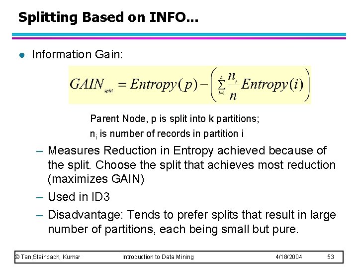 Splitting Based on INFO. . . l Information Gain: Parent Node, p is split