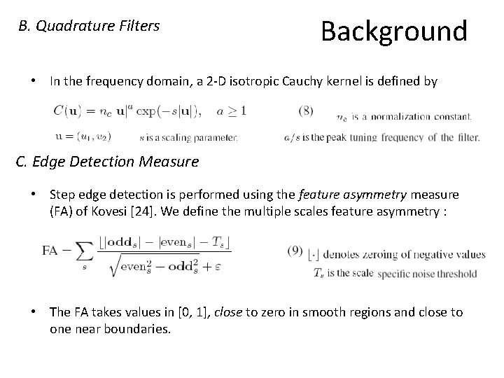 B. Quadrature Filters Background • In the frequency domain, a 2 -D isotropic Cauchy