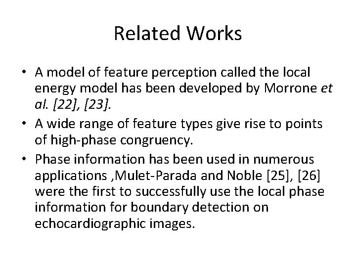 Related Works • A model of feature perception called the local energy model has