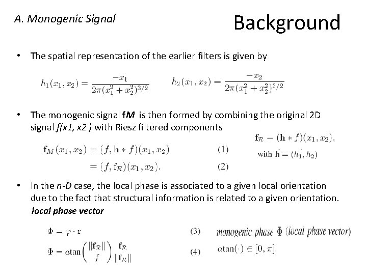 A. Monogenic Signal Background • The spatial representation of the earlier filters is given