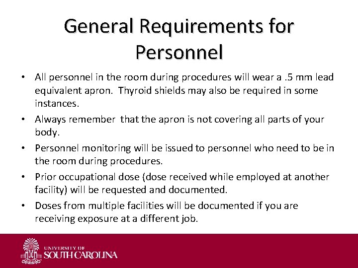 General Requirements for Personnel • All personnel in the room during procedures will wear