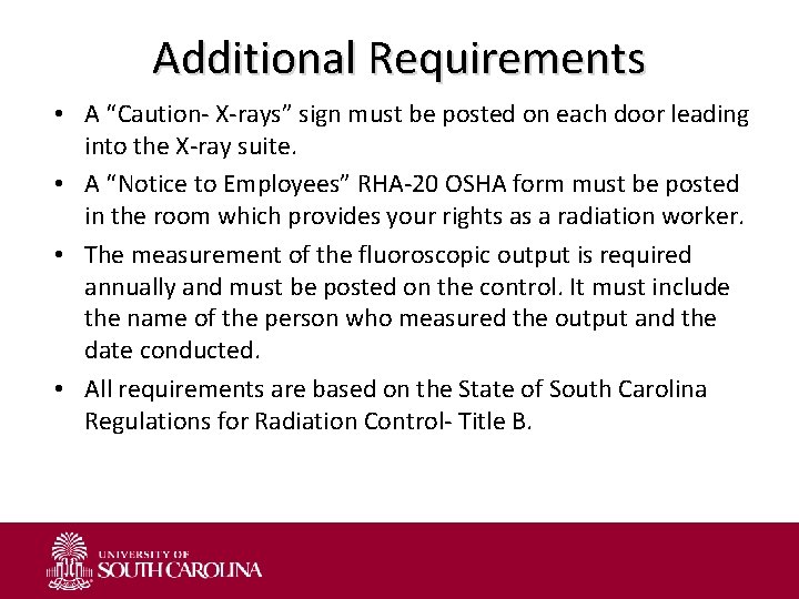 Additional Requirements • A “Caution- X-rays” sign must be posted on each door leading