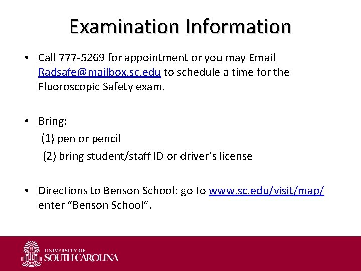 Examination Information • Call 777 -5269 for appointment or you may Email Radsafe@mailbox. sc.