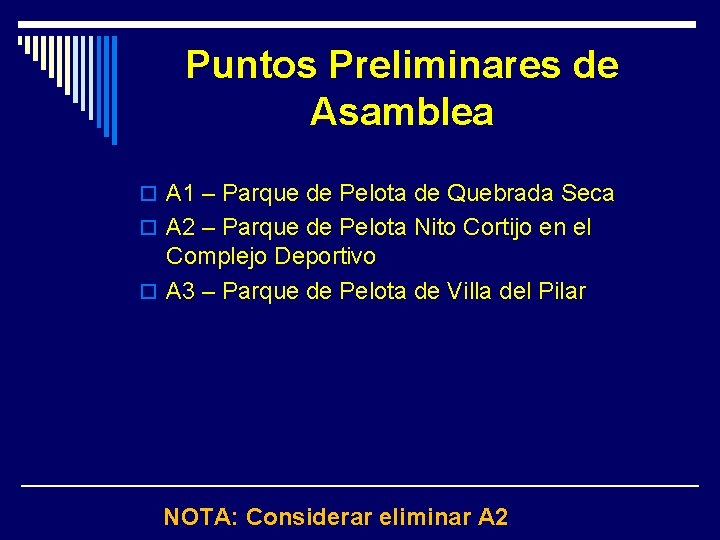 Puntos Preliminares de Asamblea o A 1 – Parque de Pelota de Quebrada Seca