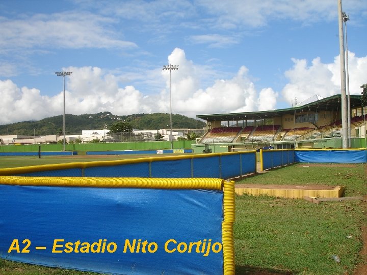 A 2 – Estadio Nito Cortijo 