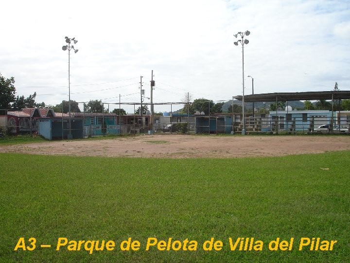 A 3 – Parque de Pelota de Villa del Pilar 