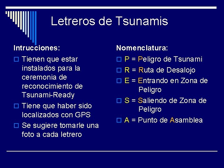 Letreros de Tsunamis Intrucciones: Nomenclatura: o Tienen que estar o P = Peligro de