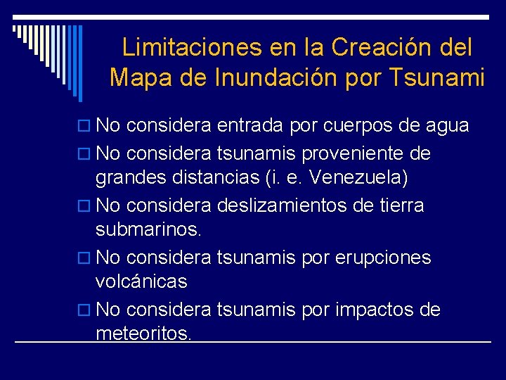 Limitaciones en la Creación del Mapa de Inundación por Tsunami o No considera entrada