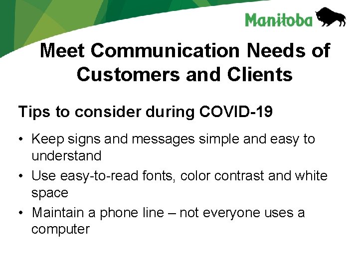 Meet Communication Needs of Customers and Clients Tips to consider during COVID-19 • Keep