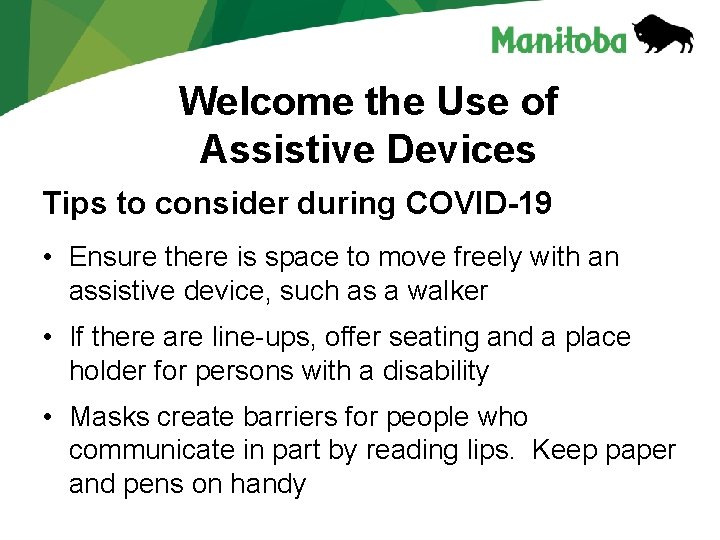 Welcome the Use of Assistive Devices Tips to consider during COVID-19 • Ensure there