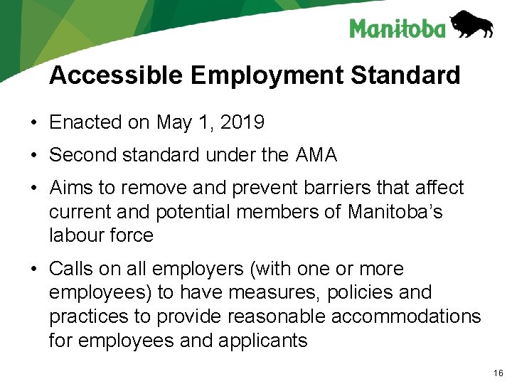 Accessible Employment Standard • Enacted on May 1, 2019 • Second standard under the