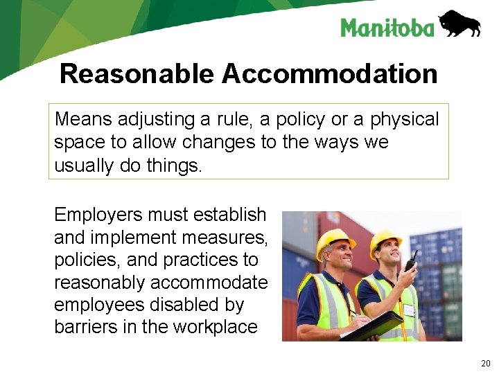 Reasonable Accommodation Means adjusting a rule, a policy or a physical space to allow
