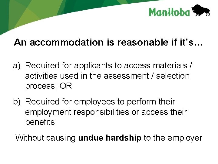 An accommodation is reasonable if it’s… a) Required for applicants to access materials /