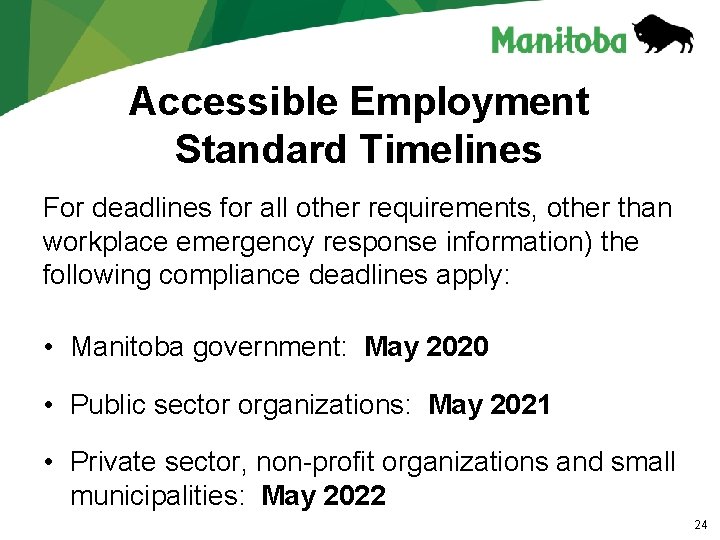 Accessible Employment Standard Timelines For deadlines for all other requirements, other than workplace emergency