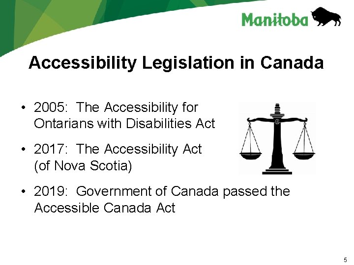 Accessibility Legislation in Canada • 2005: The Accessibility for Ontarians with Disabilities Act •