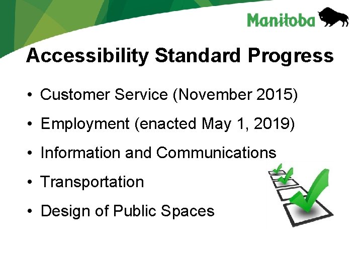 Accessibility Standard Progress • Customer Service (November 2015) • Employment (enacted May 1, 2019)