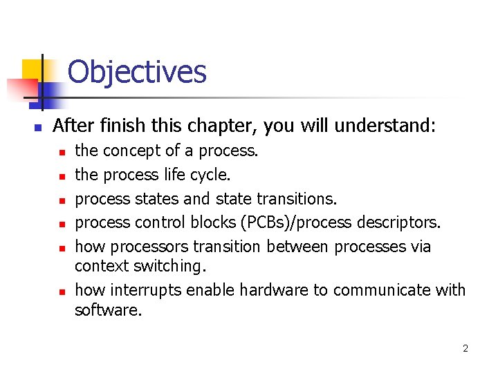Objectives n After finish this chapter, you will understand: n n n the concept