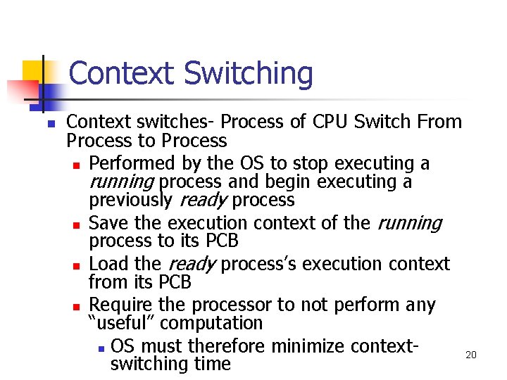 Context Switching n Context switches- Process of CPU Switch From Process to Process n