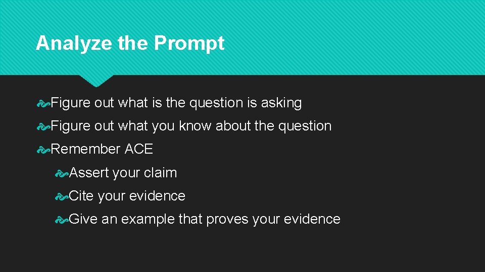 Analyze the Prompt Figure out what is the question is asking Figure out what