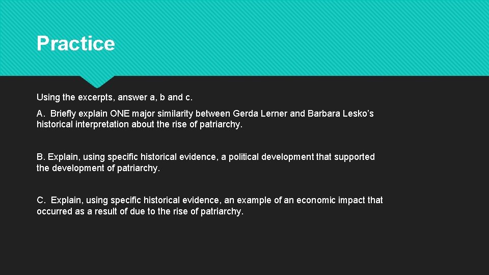 Practice Using the excerpts, answer a, b and c. A. Briefly explain ONE major
