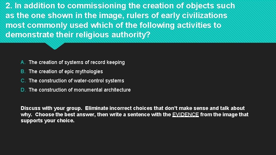 2. In addition to commissioning the creation of objects such as the one shown