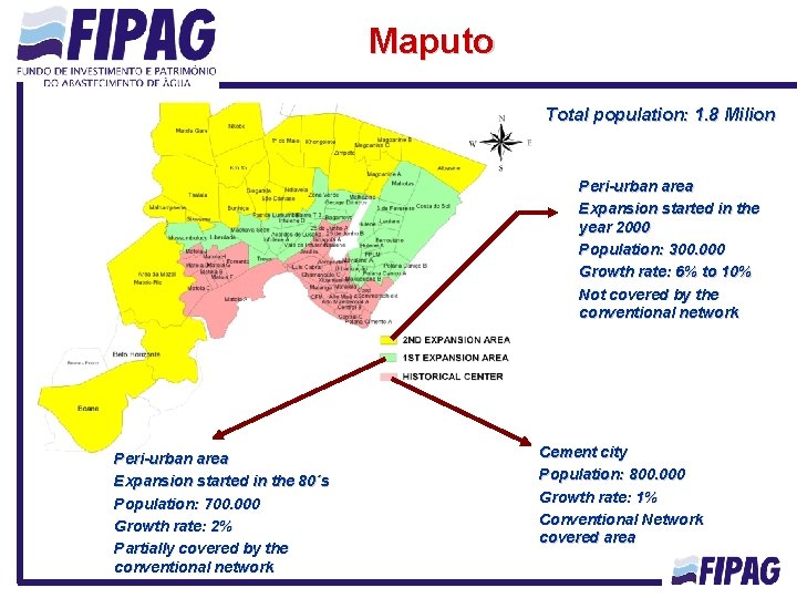 Maputo Total population: 1. 8 Milion Peri-urban area Expansion started in the year 2000