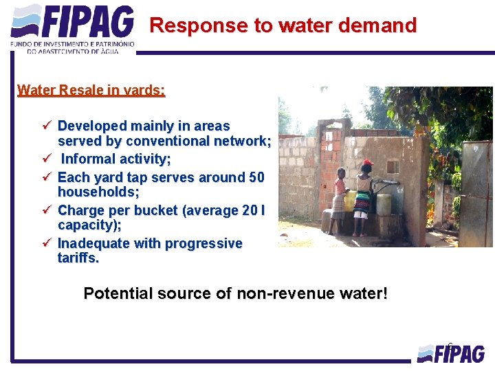 Response to water demand Water Resale in yards: ü Developed mainly in areas served
