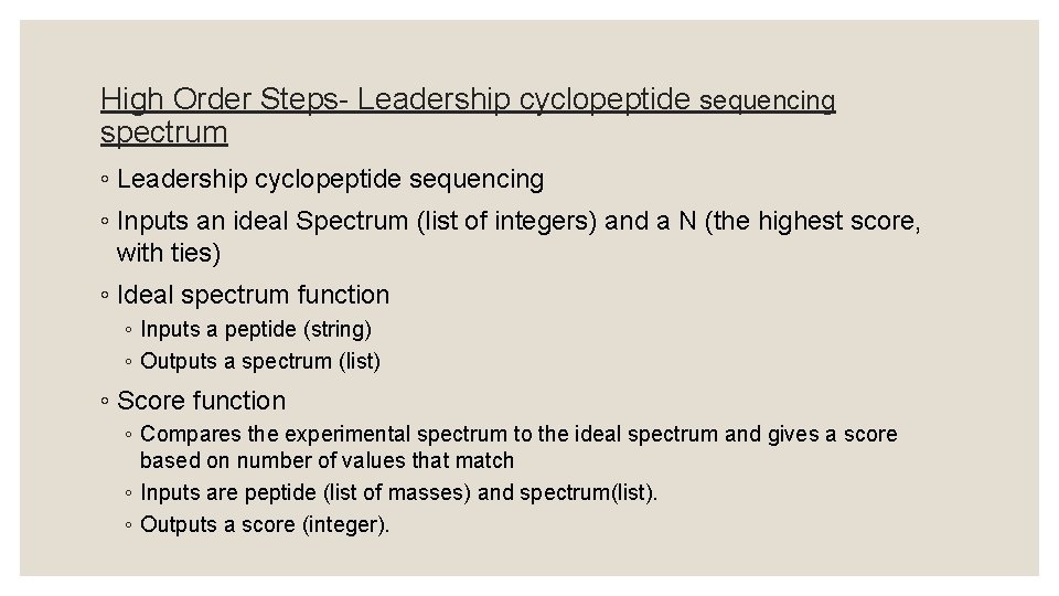 High Order Steps- Leadership cyclopeptide sequencing spectrum ◦ Leadership cyclopeptide sequencing ◦ Inputs an