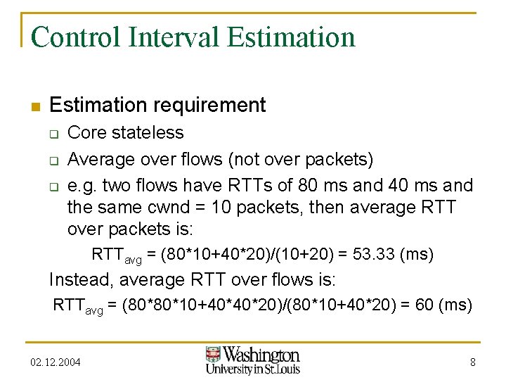 Control Interval Estimation n Estimation requirement q q q Core stateless Average over flows