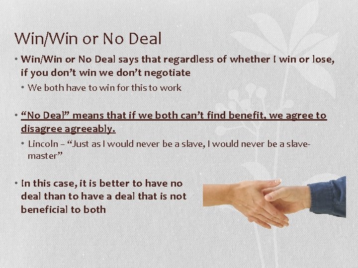 Win/Win or No Deal • Win/Win or No Deal says that regardless of whether