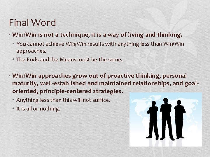 Final Word • Win/Win is not a technique; it is a way of living