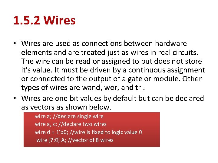 1. 5. 2 Wires • Wires are used as connections between hardware elements and 1. 5. 2 Wires • Wires are used as connections between hardware elements and