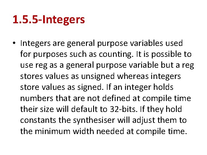 1. 5. 5 -Integers • Integers are general purpose variables used for purposes such 1. 5. 5 -Integers • Integers are general purpose variables used for purposes such