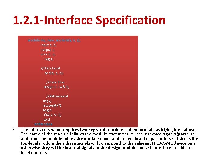 1. 2. 1 -Interface Specification module my_new_module(a, b, z); input a, b; output z; 1. 2. 1 -Interface Specification module my_new_module(a, b, z); input a, b; output z;