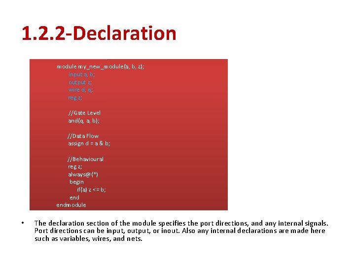 1. 2. 2 -Declaration module my_new_module(a, b, z); input a, b; output z; wire 1. 2. 2 -Declaration module my_new_module(a, b, z); input a, b; output z; wire