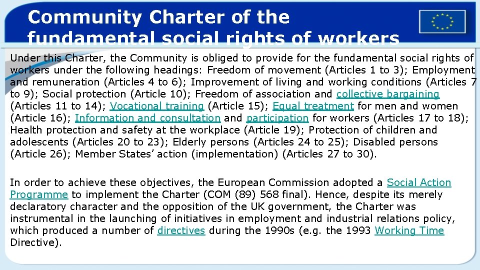 Community Charter of the fundamental social rights of workers Under this Charter, the Community