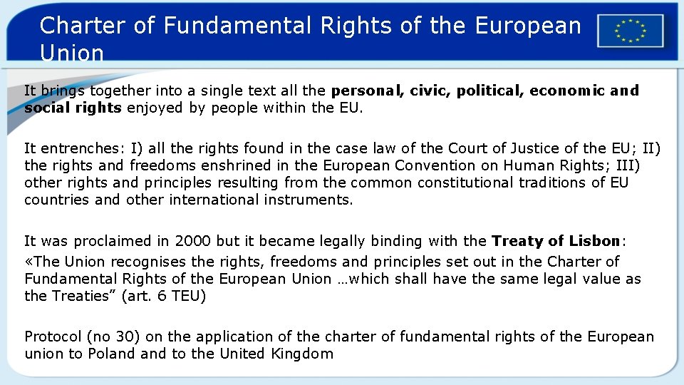 Charter of Fundamental Rights of the European Union It brings together into a single