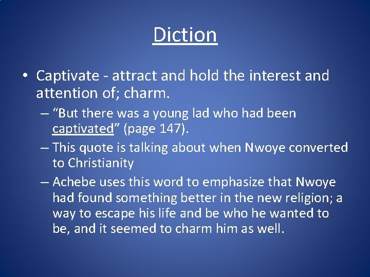 Diction • Captivate - attract and hold the interest and attention of; charm. –