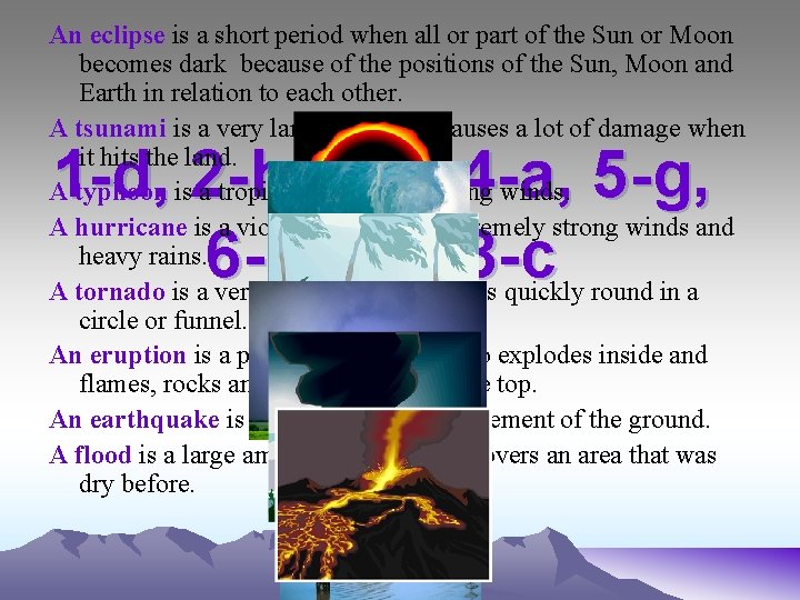An eclipse is a short period when all or part of the Sun or