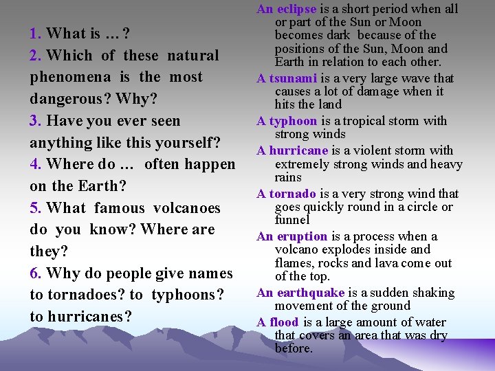 1. What is …? 2. Which of these natural phenomena is the most dangerous?