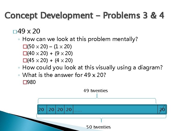 Concept Development - Problems 3 & 4 � 49 x 20 ◦ How can