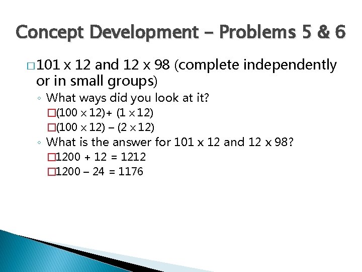 Concept Development - Problems 5 & 6 � 101 x 12 and 12 x