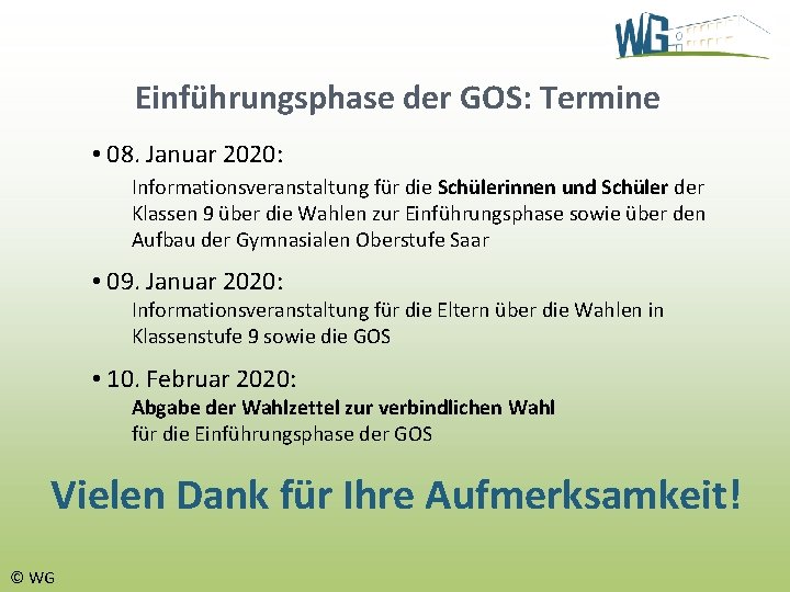 Einführungsphase der GOS: Termine • 08. Januar 2020: Informationsveranstaltung für die Schülerinnen und Schüler